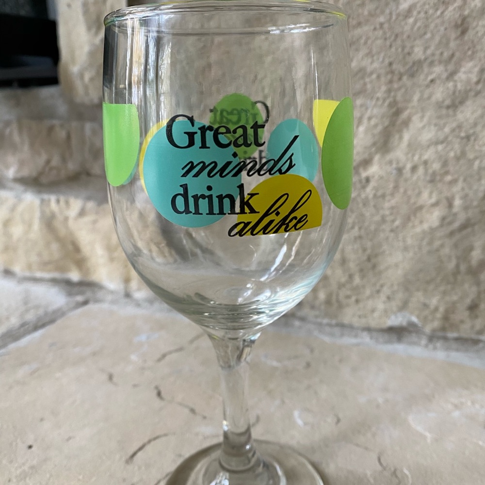 New Wine Glass with Stem “Great Minds Drink Alike”